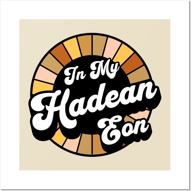 Earth Science - Hadean Eon - Geology Wall Art by Yesteeyear